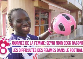 Regardez- Journée internationale de la femme : Seyni Ndir Seck raconte les difficultés des femmes dans le football
