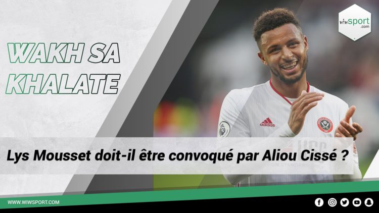 #WakhSaKhalate Lys Mousset doit-il être convoqué par Aliou Cissé ? - wiwsport
