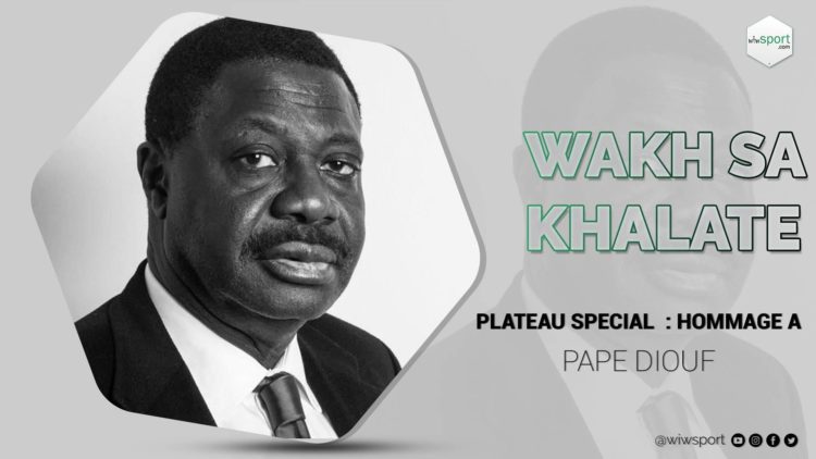 #WakhSaKhalate Spécial Hommage Pape Diouf - wiwsport