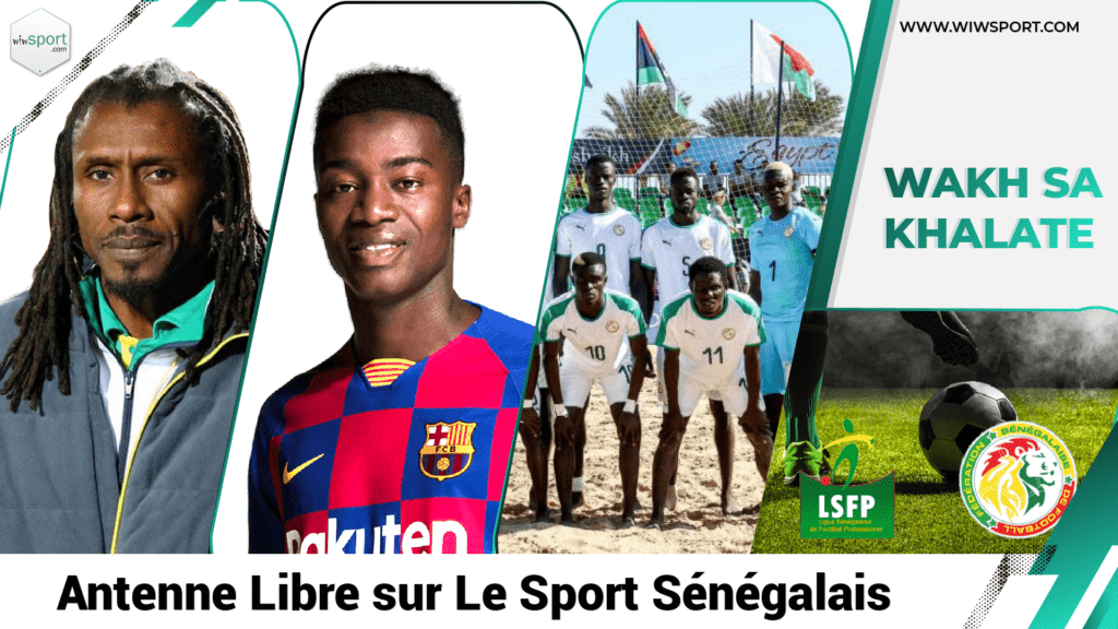 #Wakh Sa Khalate : Antenne Libre sur Le Sport Sénégalais - wiwsport #Wakh Sa Khalate : Antenne Libre sur Le Sport Sénégalais - wiwsport
