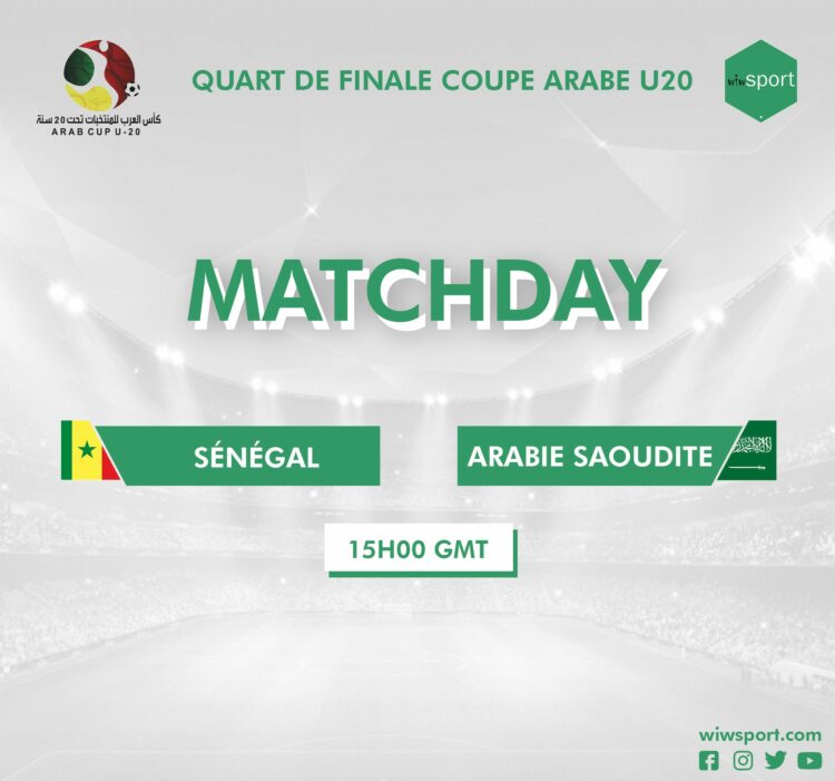 Quart de finale Coupe Arabe U20 : Suivez le match Sénégal - Arabie Saoudite en direct sur wiwsport - wiwsport Quart de finale Coupe Arabe U20 : Suivez le match Sénégal - Arabie Saoudite en direct sur wiwsport - wiwsport