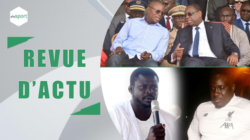 Revue d’actu : Macky Sall hausse le ton, Moussa Ndoye vs Sa Thiès des Coups de poing avant l'heure, Youssoupha Fall out - wiwsport Revue d’actu : Macky Sall hausse le ton, Moussa Ndoye vs Sa Thiès des Coups de poing avant l'heure, Youssoupha Fall out - wiwsport