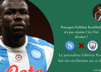 Pourquoi Koulibaly n'a pas rejoint City l'été dernier ? Fabrizio Romano fait des révélations - wiwsport