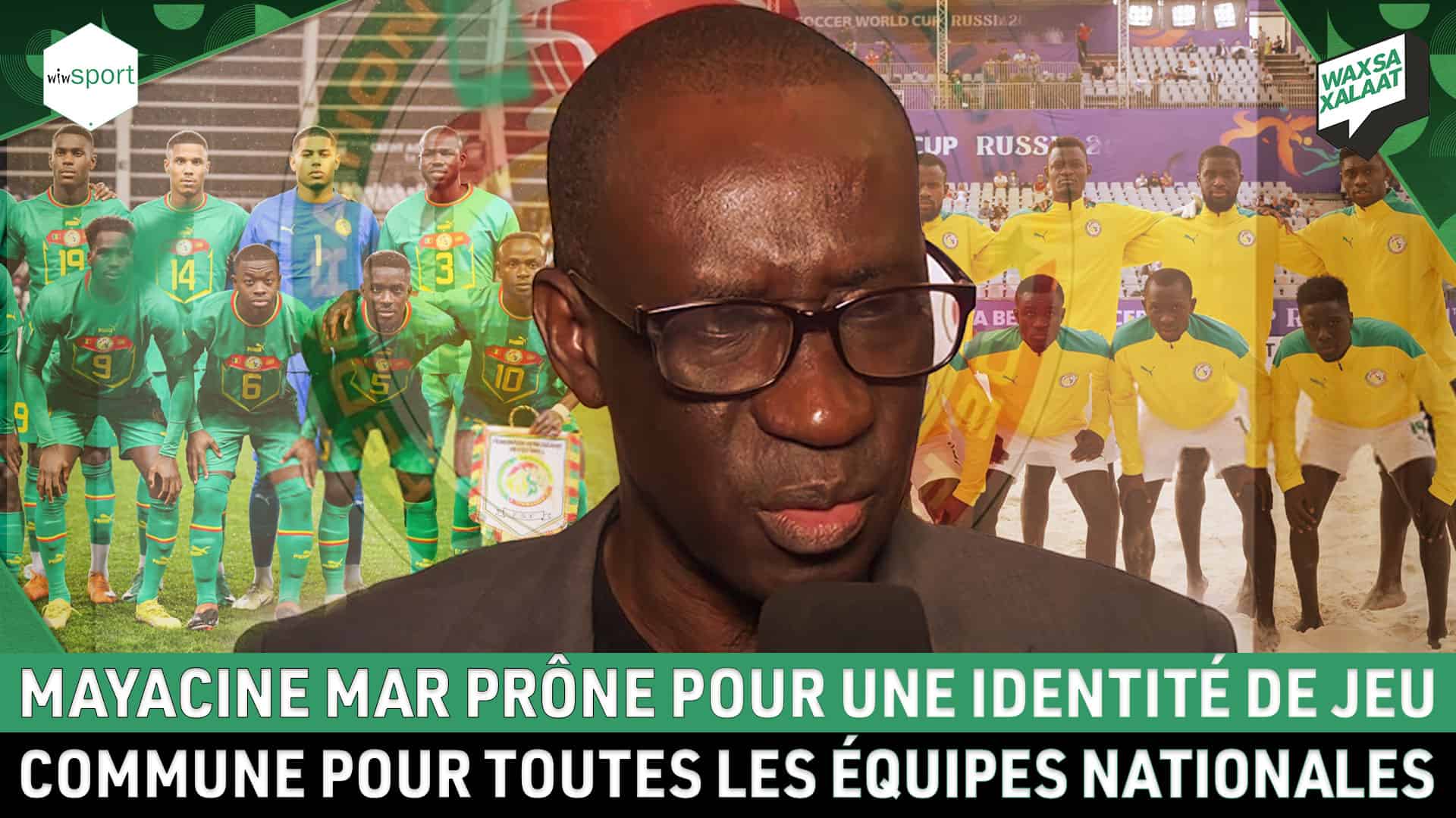 #Waxsaxalaat - Mayacine Mar prône pour une identité de jeu commune pour toutes les équipes nation - wiwsport #Waxsaxalaat - Mayacine Mar prône pour une identité de jeu commune pour toutes les équipes nation - wiwsport