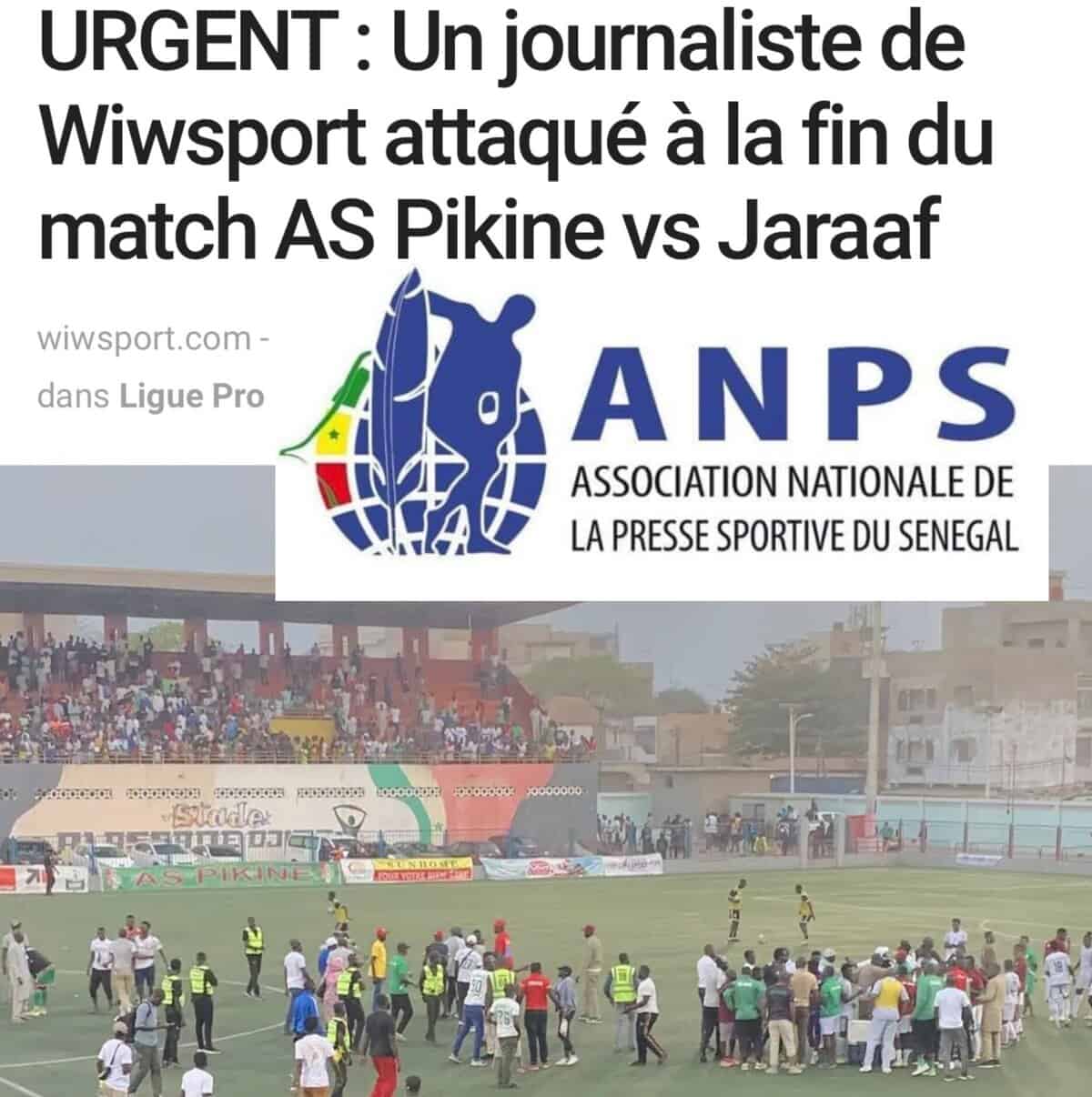 Communiqué – L’ANPS condamne « l’agression barbare » du journaliste de Wiwsport et interpelle la FSF et la Ligue Pro ! - wiwsport Communiqué – L’ANPS condamne « l’agression barbare » du journaliste de Wiwsport et interpelle la FSF et la Ligue Pro ! - wiwsport
