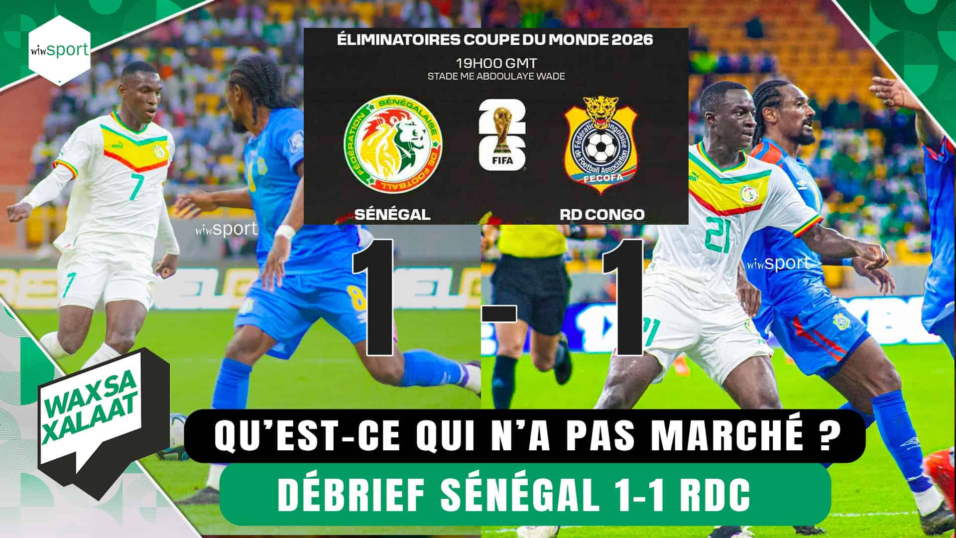 #waxsaxalaat: Débrief Sénégal 1-1 RD Congo : qu'est-ce qui n'a pas marché ? - wiwsport #waxsaxalaat: Débrief Sénégal 1-1 RD Congo : qu'est-ce qui n'a pas marché ? - wiwsport