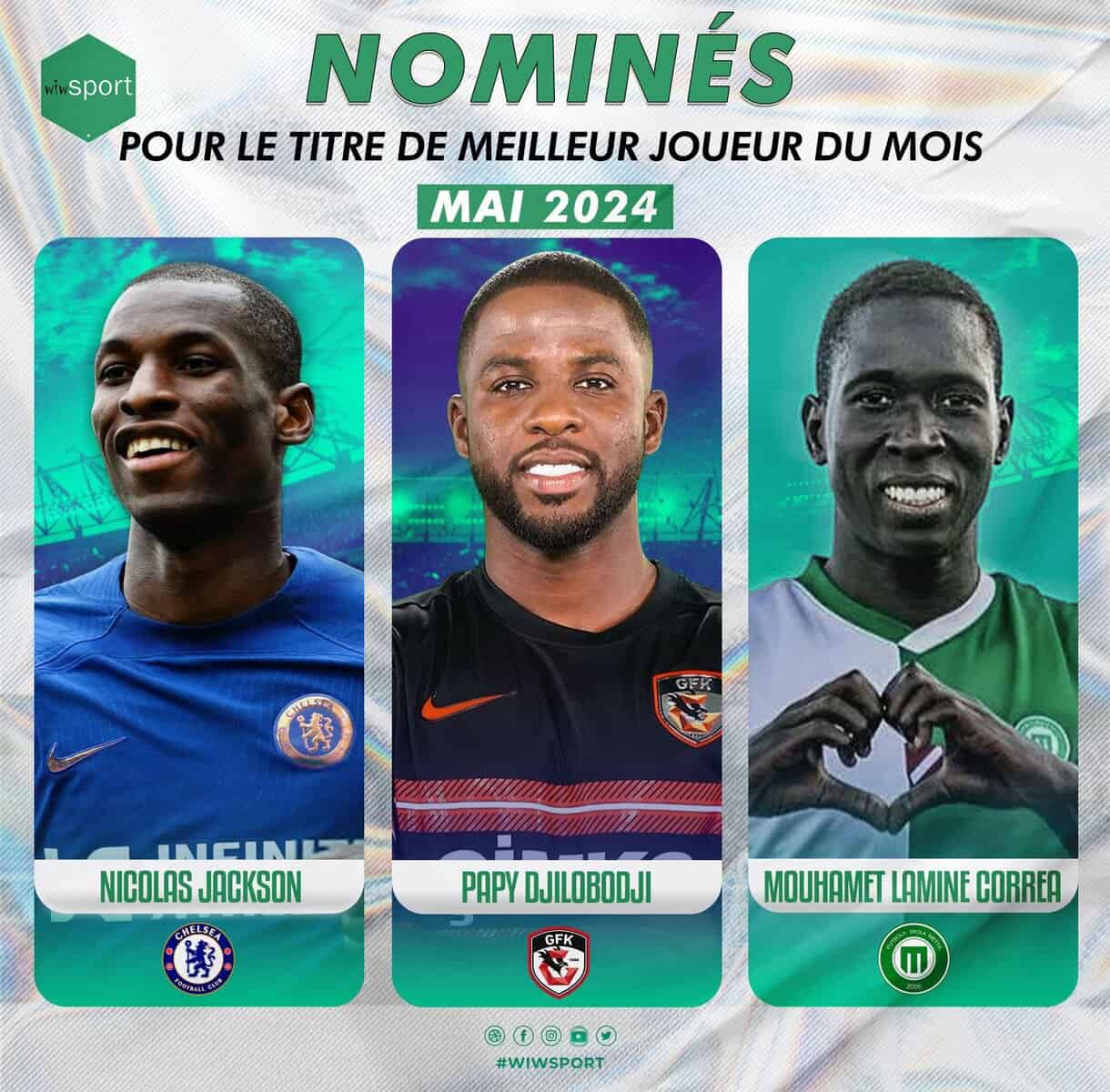 Nicolas Jackson, Papy Djilobodji, Mohamet Lamine Corréa : Votez pour le Meilleur Joueur #Wiwsport du mois de Mai 2024 ! - wiwsport