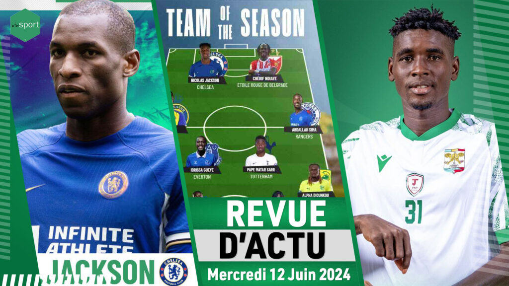 REVUE DU 12 JUIN : Nicolas Jackson dernier meilleur joueur wiwsport,Team of The Year, classement final buteurs ligue 1 ... - wiwsport REVUE DU 12 JUIN : Nicolas Jackson dernier meilleur joueur wiwsport,Team of The Year, classement final buteurs ligue 1 ... - wiwsport