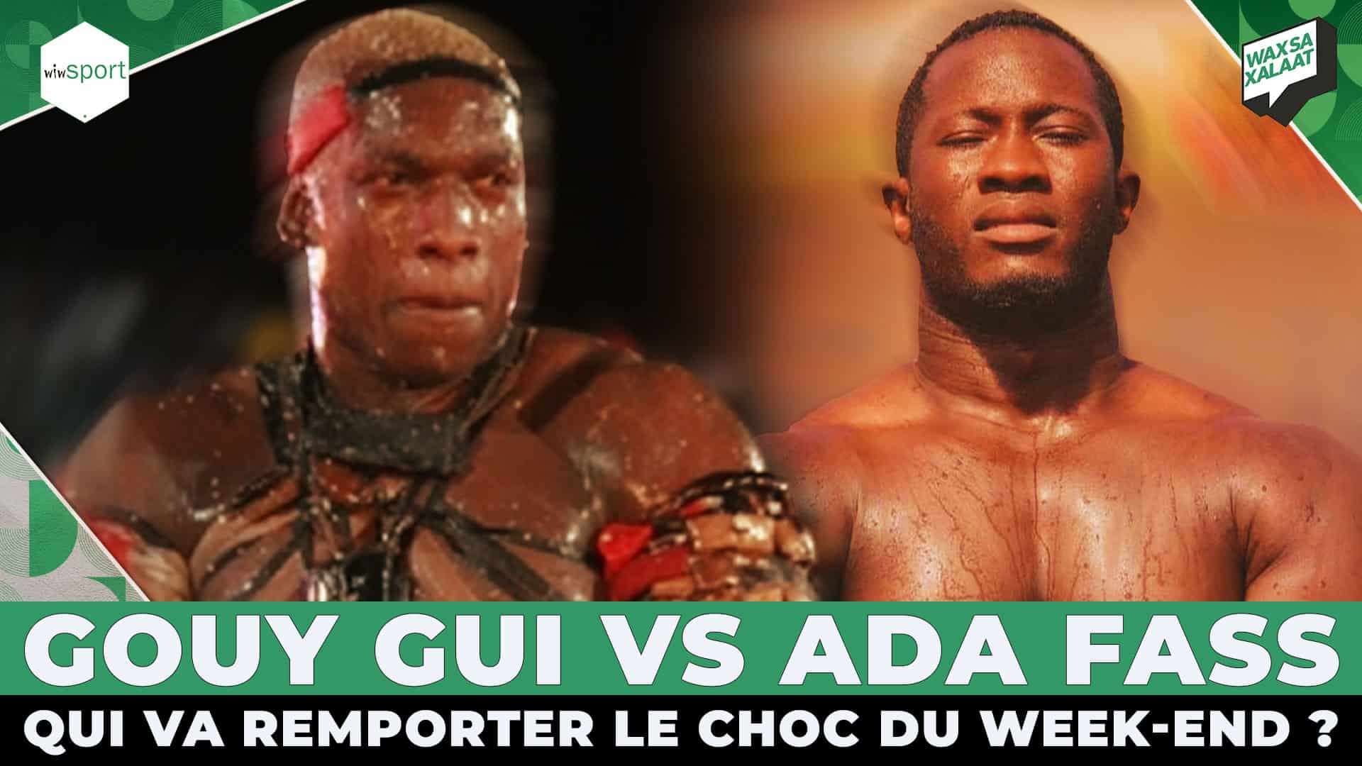 #Waxsaxalaat - Gouy Gui vs Ada Fass : Qui va remporter le choc du week-end ? - wiwsport #Waxsaxalaat - Gouy Gui vs Ada Fass : Qui va remporter le choc du week-end ? - wiwsport