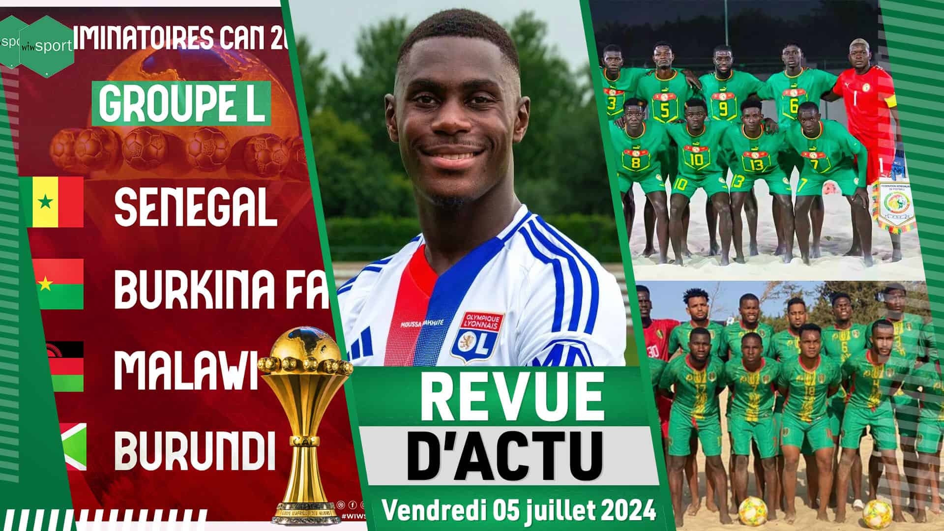 REVUE DU 05 JUIL : Eliminatoires CAN 2025 le Sénégal dans le groupe L, Moussa Niakhaté à Lyon pour un transfert record, match amical beach soccer Sénégal vs Mauritanie à 17h - wiwsport REVUE DU 05 JUIL : Eliminatoires CAN 2025 le Sénégal dans le groupe L, Moussa Niakhaté à Lyon pour un transfert record, match amical beach soccer Sénégal vs Mauritanie à 17h - wiwsport