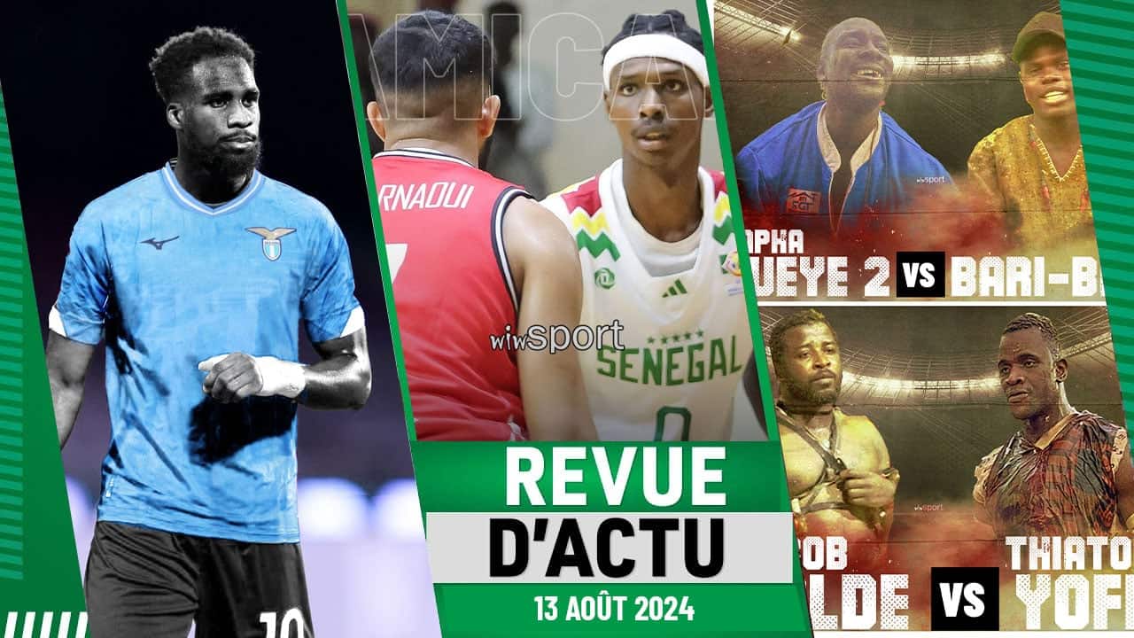 REVUE DU 13 AOUT : Dénouements dans l'affaire Boulaye Dia, Equipe nationale de Basket, Albourakh Évents enchaîne les affiches ... - wiwsport