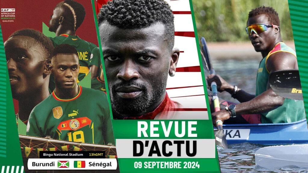 REVUE DU 09 septembre : Burundi / Sénégal 13h00 GMT, Mercato, Jeux paralympiques Paris 2024 ... - wiwsport REVUE DU 09 septembre : Burundi / Sénégal 13h00 GMT, Mercato, Jeux paralympiques Paris 2024 ... - wiwsport
