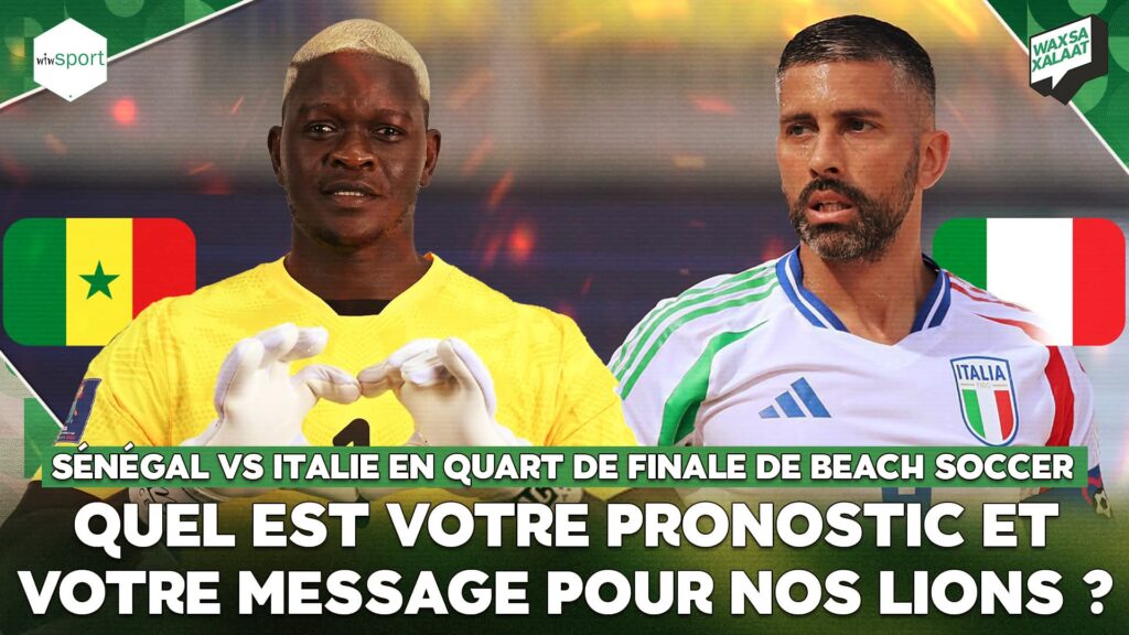 #Waxsaxalaat - Sénégal vs Italie en quart de finale de Beach Soccer : quel est votre pronostic et votre message pour nos Lions ? - wiwsport #Waxsaxalaat - Sénégal vs Italie en quart de finale de Beach Soccer : quel est votre pronostic et votre message pour nos Lions ? - wiwsport