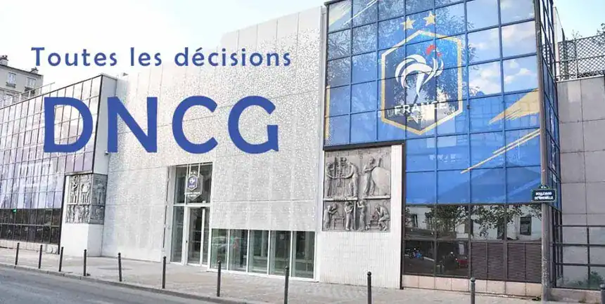 Rôles, missions, comprendre la DNCG "le gendarme financier" qui régule le football français" - wiwsport