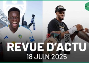 REVUE D'ACTU 18 JUIN : Habib Diarra à Leeds ça patine, BAL 2025 : Les Sénégalais brillent ... - wiwsport