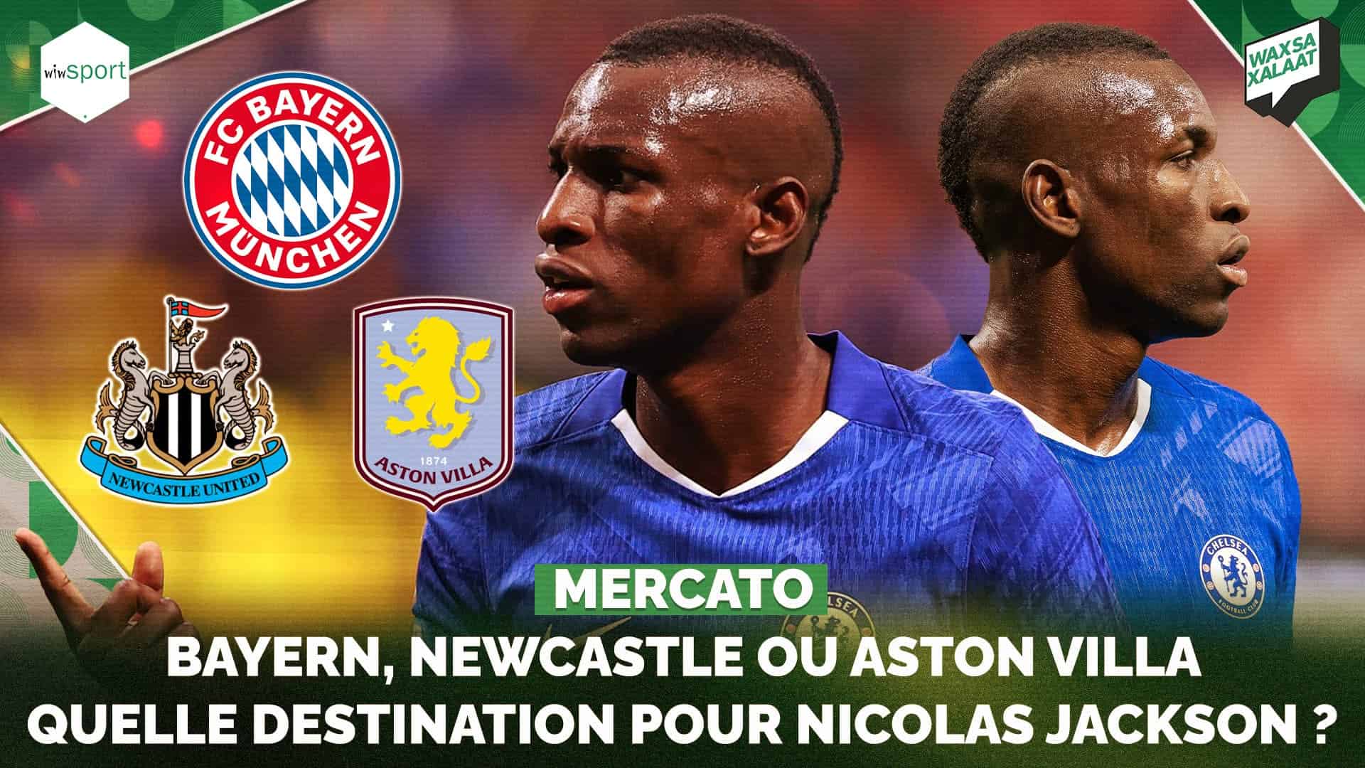 #WaxSaXalaat - Bayern, Newcastle ou Aston Villa, quelle destination pour Nicolas Jackson ? - wiwsport #WaxSaXalaat - Bayern, Newcastle ou Aston Villa, quelle destination pour Nicolas Jackson ? - wiwsport