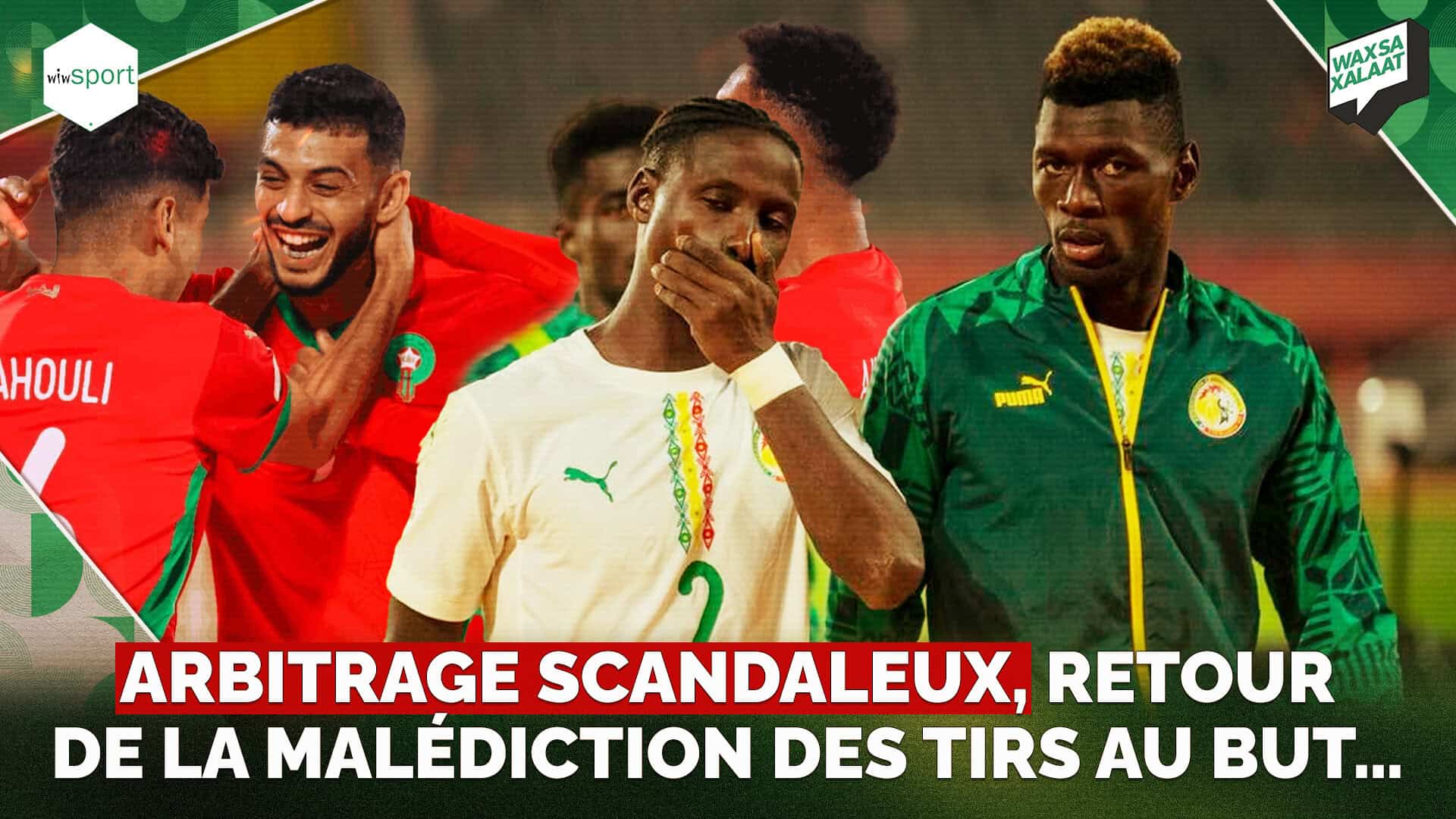 #Waxsaxalaat - Arbitrage Scandaleux, retour de la malédiction des tirs au but... - wiwsport