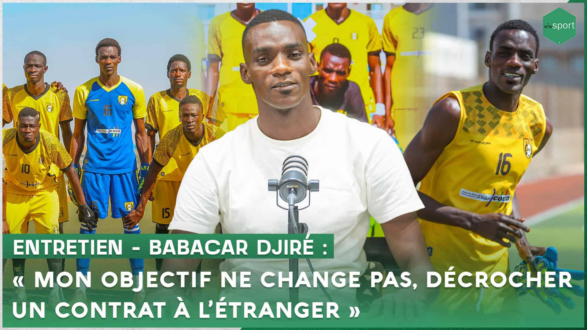 Entretien - Babacar Djiré (Gardien de but) : "Mon rêve, c'est de signer un contrat à l'étranger" - wiwsport Entretien - Babacar Djiré (Gardien de but) : "Mon rêve, c'est de signer un contrat à l'étranger" - wiwsport