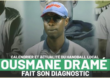 Handball - Calendrier et actualité du championnat local, Ousmane Dramé fait son diagnostic - wiwsport