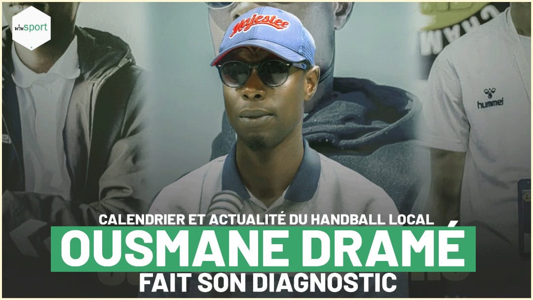 Handball - Calendrier et actualité du championnat local, Ousmane Dramé fait son diagnostic - wiwsport Handball - Calendrier et actualité du championnat local, Ousmane Dramé fait son diagnostic - wiwsport