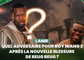 #Waxsaxalaat - Lamb : Quel Adversaire pour Boy Niang 2 après la nouvelle Blessure de Reug Reug - wiwsport