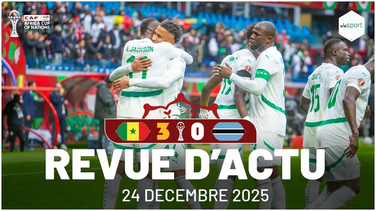 REVUE D’ACTU 24-12-2025 : Entrée royale pour le Sénégal, Nicolas Jackson, le déclic - wiwsport