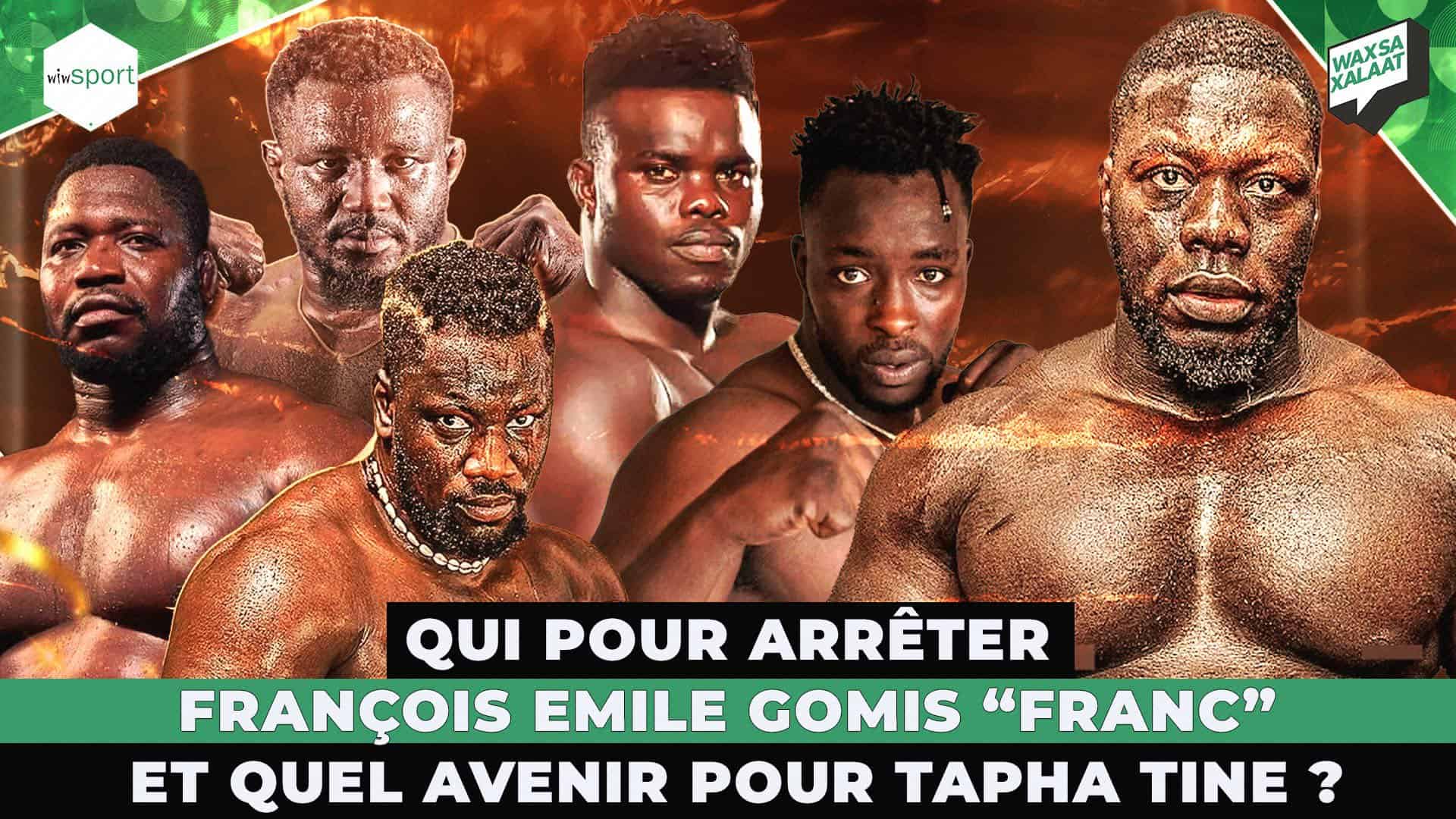 En Direct: Qui pour arrêter François Emile Gomis “Franc” et quel avenir pour Tapha Tine ? - wiwsport