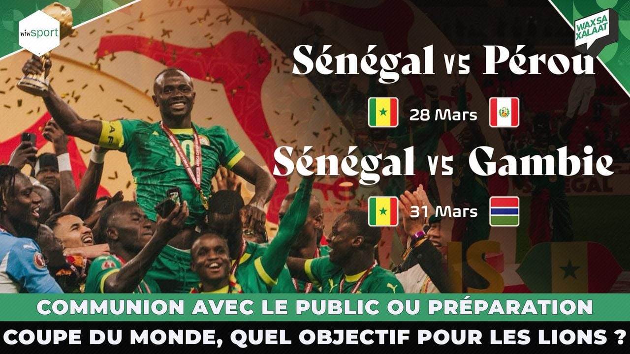 #Waxsaxalaat-Sénégal/Pérou - Sénégal/Gambie - Communion avec le public ou préparation Coupe du monde - wiwsport #Waxsaxalaat-Sénégal/Pérou - Sénégal/Gambie - Communion avec le public ou préparation Coupe du monde - wiwsport