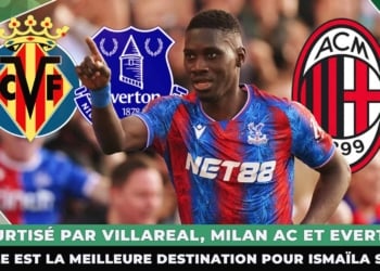 Courtisé par Villareal, Milan AC et Everton, quelle est la meilleure destination pour Ismaïla Sarr? - wiwsport