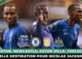 #Waxsaxalaat - Everton, Newcastle, Aston Villa, Chelsea ... quelle destination pour Nicolas Jackson? - wiwsport
