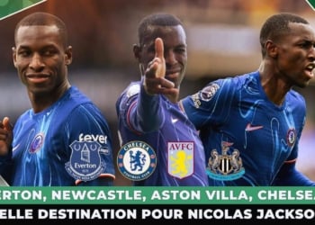 #Waxsaxalaat - Everton, Newcastle, Aston Villa, Chelsea ... quelle destination pour Nicolas Jackson? - wiwsport
