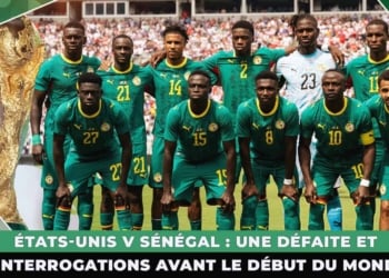 #Waxsaxalaat – États-Unis v Sénégal : Une défaite et des interrogations avant le début du Mondial !