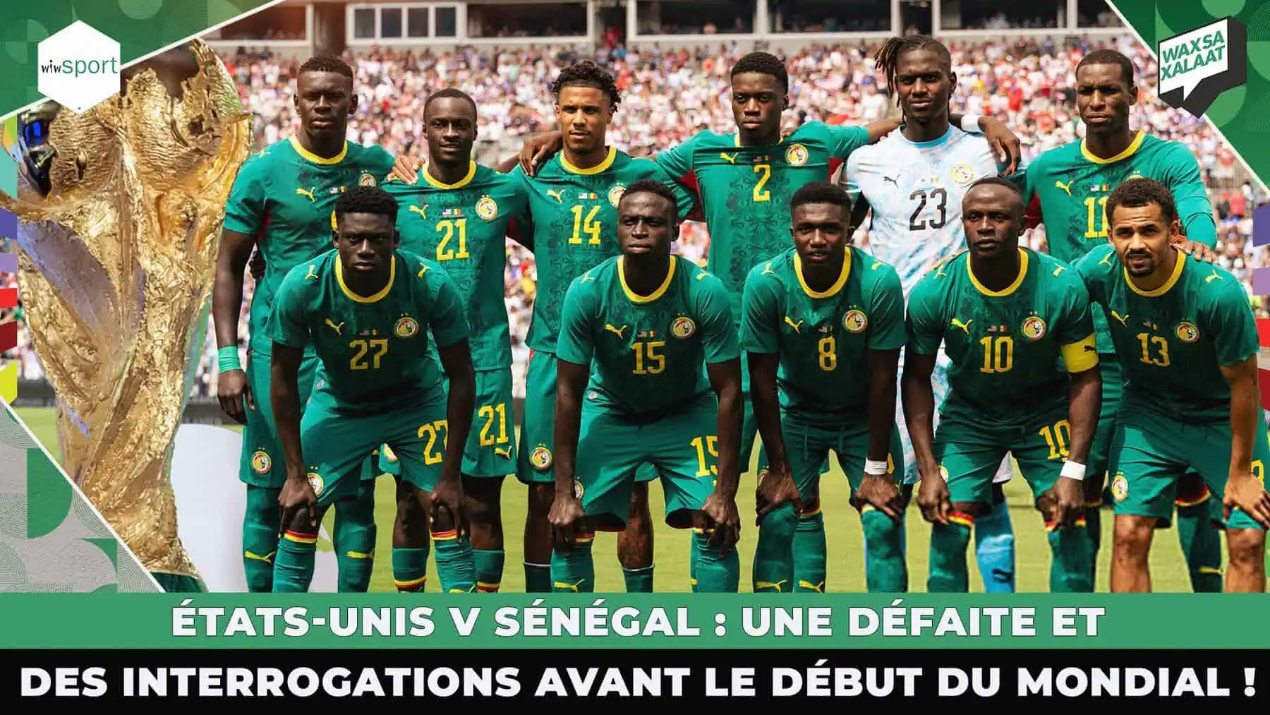 #Waxsaxalaat - États-Unis v Sénégal : Une défaite et des interrogations avant le début du Mondial ! - wiwsport