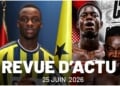 Amara Diouf à Fenebahçe c&rsquo;est officiel, Diop 2 vs Gris Bordeaux : une affiche de feu