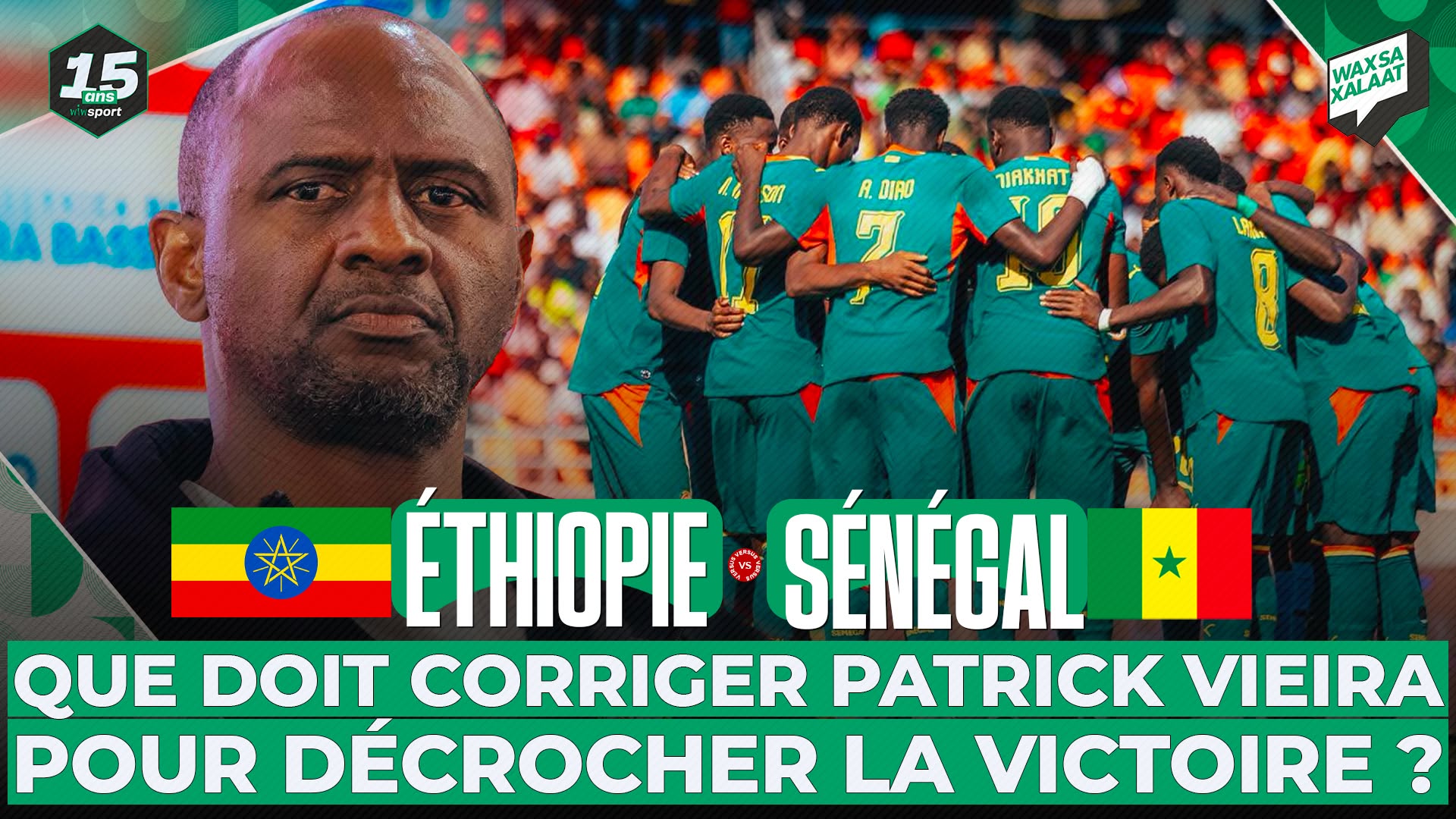 Waxsaxalaat- Qualif’ CAN 2027 - Que doit corriger Patrick Vieira pour décrocher la victoire… ? - wiwsport Waxsaxalaat- Qualif’ CAN 2027 - Que doit corriger Patrick Vieira pour décrocher la victoire… ? - wiwsport